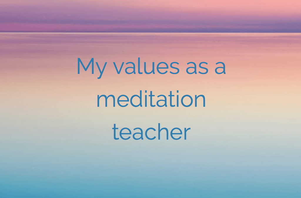 values as a meditation teacher