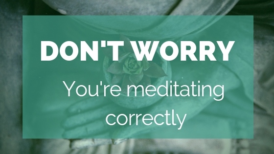Don’t worry: you’re meditating right