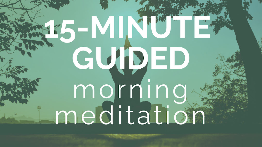 15-Minute Guided Morning Meditation
