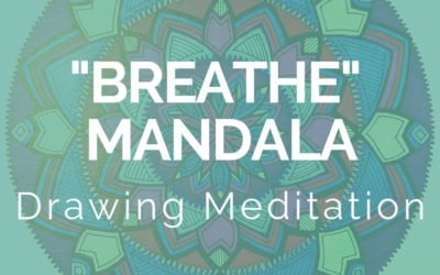 “Breathe” Mandala Drawing Meditation