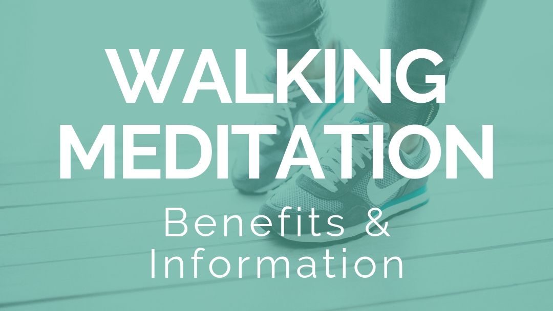 Walking Meditation: Benefits and Information